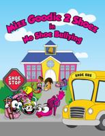 Mizz Goodie 2 Shoez in No Shoe Bullying 1944624015 Book Cover