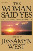 The Woman Said Yes: Encounters with Life and Death 015198400X Book Cover