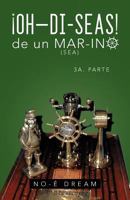 Oh-Di-Seas de Un Mar-Ino: 3a. Parte 1463339313 Book Cover