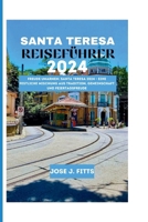 Santa Teresa Reiseführer 2024: Freude umarmen: Santa Teresa 2024 - Eine festliche Mischung aus Tradition, Gemeinschaft und Feiertagsfreude(German edi B0CS2KRMXB Book Cover
