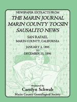 Newspaper Extracts from the Marin County Journal, Sausalito News, Marin County Tocsin, San Rafael, Marin County, California, 1895 to 1896 0788444689 Book Cover