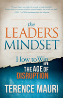 The Leader's Mindset: How to Win in the Age of Disruption 1630478784 Book Cover