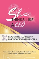 She Thinks Like A CEO: Leveraging Technology For Today’s Women Leaders B0CJBJBXV8 Book Cover
