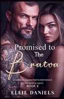 Promised to the Bratva: A Dark Russian Mafia Romance (Volkov Bratva) B0F2N7XK2W Book Cover