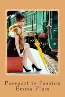 Passport to Passion: Book 1: All Aboard 1500724203 Book Cover