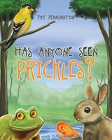 Has anyone seen Prickles? 1640821198 Book Cover