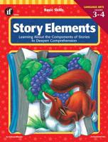 Story Elements, Grades 3 to 4: Learning About the Components of Stories to Deepen Comprehension (Story Elements) 0742401030 Book Cover