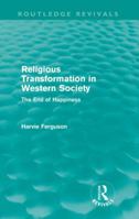 Religious Transformation in Western Society: The End of Happiness 0415615364 Book Cover
