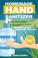 Homemade Hand Sanitizier: Recipes for organic lotions made by eco-friendly ingredients. Guide to produce DIY hand sanitizer for personal hygiene and save money 9918951524 Book Cover