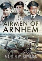 Airmen of Arnhem 1526746115 Book Cover