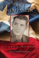 As I Remember: A Story of the Life of Bennie Orr Jones 1638376956 Book Cover