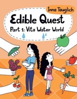 Edible Quest: Part 1: Vita Water World B0GM8ZRMLL Book Cover