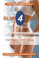 Live Longest Series: Book 4: Slim 4 Life 0995399662 Book Cover