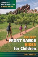 The Best Front Range Hikes for Children 1937052060 Book Cover