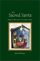 The Sacred Santa: Religious Dimensions of Consumer Culture 1556358393 Book Cover