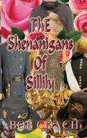 THE SHENANIGANS OF SILLILY B09WCBPWB8 Book Cover