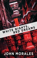 White Nights, Red Dreams 1736382624 Book Cover