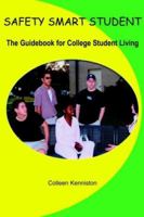 Safety Smart Student: The Guidebook for College Student Living 1410778592 Book Cover