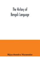The History of Bengali Language 9354041949 Book Cover