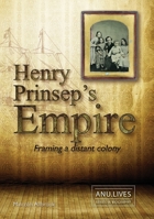 Henry Prinsep's Empire: Framing a Distant Colony 1925021602 Book Cover