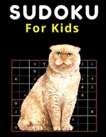sudoku for kids: SUDOKU Puzzle Book For Cat Lovers -250 Sudoku Puzzles For Kids Easy - Hard - A Brain Game For Smart Kids - sudoku for kids all ages - large print sudoku puzzle books 1677487356 Book Cover