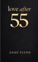 LOVE AFTER 55: A Second Chance Romance Diary (The Second Chance Diaries Series) B0GG7BHYYM Book Cover