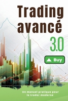 Trading avancé 3.0: Un manuel pratique pour le trader moderne (French Edition) 1088067794 Book Cover