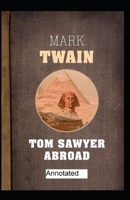 Tom Sawyer Abroad Annotated B08VYMSSJ9 Book Cover