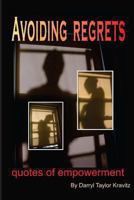 Avoiding Regrets Quotes of Empowerment 1466407271 Book Cover