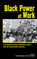 Black Power at Work: Community Control, Affirmative Action, and the Construction Industry 0801474310 Book Cover