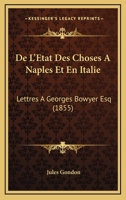 De L'Etat Des Choses A Naples Et En Italie (1855) 1160398801 Book Cover