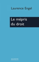 Le mépris du droit 2012353312 Book Cover