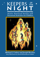 Keepers of the Night: Native American Stories and Nocturnal Activities for Children 1555911773 Book Cover