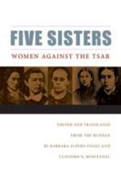 Five Sisters: Women Against the Tsar 0415907152 Book Cover