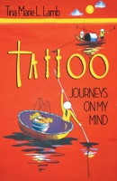 Tattoo: Journeys on My Mind 1737439107 Book Cover