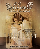 Unbelievable Contemporary Romantic Fiction 1540701190 Book Cover