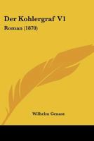 Der Kohlergraf V1: Roman (1870) 1160436703 Book Cover