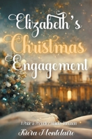 Elizabeth's Christmas Engagement: A Pride and Prejudice Holiday Variation B0BP58L2DR Book Cover