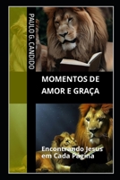 Momentos de Amor e Graça: Encontrando Jesus em Cada Página B0CG7PTSFM Book Cover