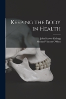 Keeping the body in health 1019047623 Book Cover