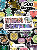 Stickers for Everything: 500+ Waterproof Stickers for Decorating Laptops, Water Bottles, Car Bumpers, or Whatever Your Heart Desires 1950968588 Book Cover