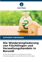 Die Wiedereingliederung von Flüchtlingen und Verwaltungshandeln in Burundi (German Edition) 6209764665 Book Cover