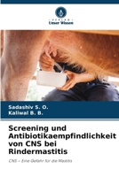 Screening und Antibiotikaempfindlichkeit von CNS bei Rindermastitis (German Edition) 6209991254 Book Cover