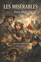 LES MISÉRABLES Victor Hugo: Résumé et adaptation : Luis Tejada (French Edition) B0GD7GLM4S Book Cover