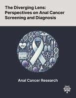 The Diverging Lens: Perspectives on Anal Cancer Screening and Diagnosis 1022897535 Book Cover