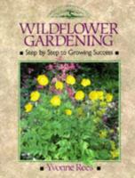 Wildflower Gardening: Step by step to growing success 1852235241 Book Cover