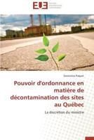 Pouvoir D'Ordonnance En Matia]re de Da(c)Contamination Des Sites Au Qua(c)Bec 3841730655 Book Cover