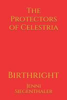 Birthright (The Protectors of Celestria) 1793146527 Book Cover