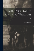 The Autobiography of Isaac Williams 1014989876 Book Cover