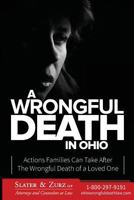 A Wrongful Death in Ohio: Actions Families Can Take After The Wrongful Death of a Loved One 1479396230 Book Cover